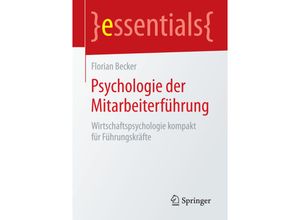 9783658072759 - Essentials   Psychologie der Mitarbeiterführung - Florian Becker Kartoniert (TB)