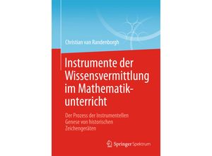 9783658072902 - Instrumente der Wissensvermittlung im Mathematikunterricht - Christian van Randenborgh Kartoniert (TB)