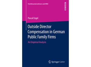 9783658073152 - Familienunternehmen und KMU   Outside Director Compensation in German Public Family Firms - Pascal Engel Kartoniert (TB)