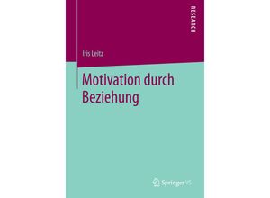 9783658074159 - Motivation durch Beziehung - Iris Leitz Kartoniert (TB)