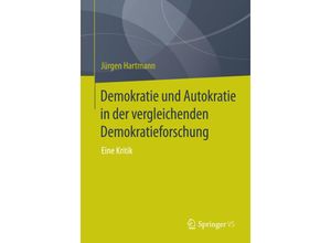 9783658074784 - Demokratie und Autokratie in der vergleichenden Demokratieforschung - Jürgen Hartmann Kartoniert (TB)