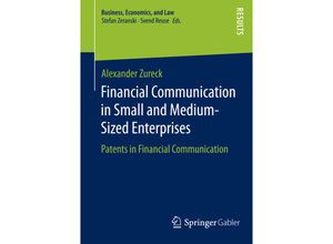 9783658074869 - Business Economics and Law   Financial Communication in Small and Medium-Sized Enterprises - Alexander Zureck Kartoniert (TB)