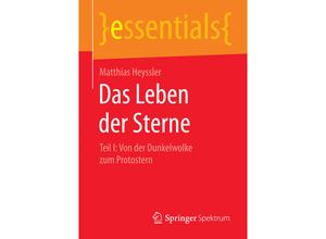 9783658074951 - Essentials   Das Leben der SterneTl1 - Matthias Heyssler Kartoniert (TB)