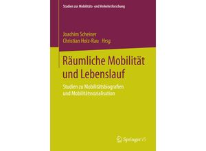 9783658075453 - Studien zur Mobilitäts- und Verkehrsforschung   Räumliche Mobilität und Lebenslauf Kartoniert (TB)