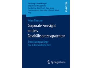 9783658076306 - Forschungs- Entwicklungs- Innovations-Management   Corporate Foresight mittels Geschäftsprozesspatenten - Helen Niemann Kartoniert (TB)