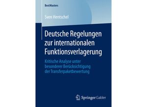 9783658076795 - BestMasters   Deutsche Regelungen zur internationalen Funktionsverlagerung - Sven Hentschel Kartoniert (TB)