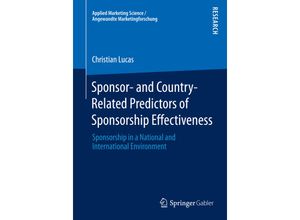 9783658076832 - Angewandte Marketingforschung   Sponsor- and Country-Related Predictors of Sponsorship Effectiveness - Christian Lucas Kartoniert (TB)