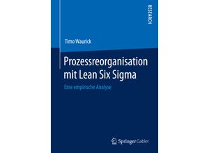 9783658077532 - Prozessreorganisation mit Lean Six Sigma - Timo Waurick Kartoniert (TB)