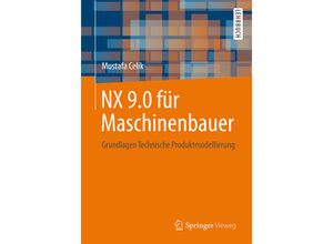 9783658077839 - Springer-Lehrbuch   NX 90 für Maschinenbauer - Mustafa Celik Kartoniert (TB)