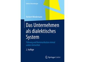 9783658078553 - Edition Rosenberger   Das Unternehmen als dialektisches System - Herbert Wiedemann Kartoniert (TB)