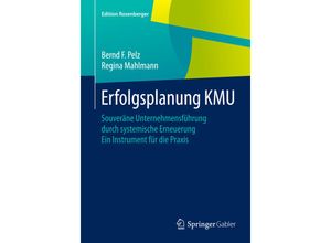 9783658079291 - Edition Rosenberger   Erfolgsplanung KMU - Bernd F Pelz Regina Mahlmann Kartoniert (TB)