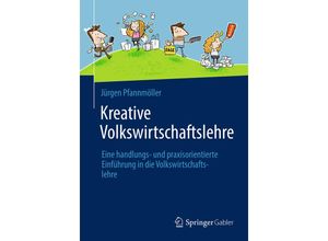 9783658079574 - Kreative Volkswirtschaftslehre - Jürgen Pfannmöller Kartoniert (TB)