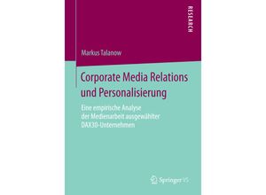 9783658081232 - Corporate Media Relations und Personalisierung - Markus Talanow Kartoniert (TB)