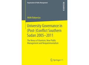 9783658081447 - Organization & Public Management   University Governance in (Post-)Conflict Southern Sudan 2005-2011 - Akiiki Babyesiza Kartoniert (TB)