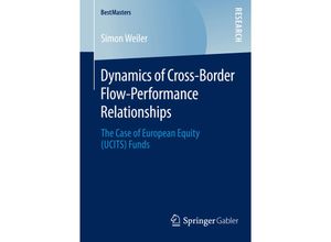 9783658081539 - BestMasters   Dynamics of Cross-Border Flow-Performance Relationships - Simon Weiler Kartoniert (TB)