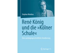 9783658081812 - René König und die Kölner Schule - Stephan Moebius Kartoniert (TB)