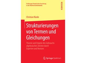 9783658082130 - Freiburger Empirische Forschung in der Mathematikdidaktik   Strukturierungen von Termen und Gleichungen - Christian Rüede Kartoniert (TB)