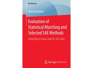 9783658082239 - BestMasters   Evaluation of Statistical Matching and Selected SAE Methods - Verena Puchner Kartoniert (TB)