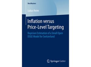 9783658082277 - BestMasters   Inflation versus Price-Level Targeting - Lukas Heim Kartoniert (TB)