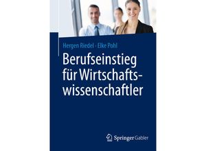 9783658082321 - Berufseinstieg für Wirtschaftswissenschaftler - Hergen Riedel Elke Pohl Kartoniert (TB)