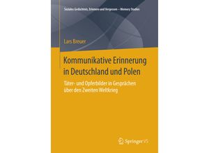 9783658083199 - Soziales Gedächtnis Erinnern und Vergessen - Memory Studies   Kommunikative Erinnerung in Deutschland und Polen - Lars Breuer Kartoniert (TB)