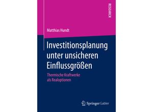 9783658083373 - Investitionsplanung unter unsicheren Einflussgrößen - Matthias Hundt Kartoniert (TB)