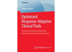 9783658083434 - BestMasters   Optimized Response-Adaptive Clinical Trials - Thomas Ondra Kartoniert (TB)