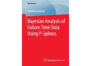 9783658083922 - BestMasters   Bayesian Analysis of Failure Time Data Using P-Splines - Matthias Kaeding Kartoniert (TB)