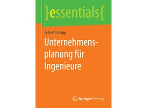 9783658084356 - Essentials   Unternehmensplanung für Ingenieure - Ekbert Hering Kartoniert (TB)