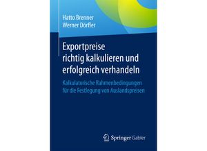 9783658084431 - Exportpreise richtig kalkulieren und erfolgreich verhandeln - Hatto Brenner Werner Dörfler Kartoniert (TB)