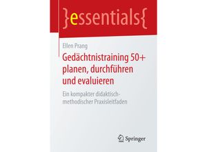 9783658084868 - Essentials   Gedächtnistraining 50+ planen durchführen und evaluieren - Ellen Prang Kartoniert (TB)