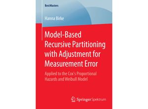 9783658085049 - BestMasters   Model-Based Recursive Partitioning with Adjustment for Measurement Error - Hanna Birke Kartoniert (TB)