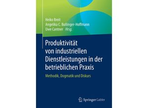 9783658086312 - Produktivität von industriellen Dienstleistungen in der betrieblichen Praxis Kartoniert (TB)