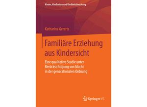 9783658086664 - Familiäre Erziehung aus Kindersicht - Katharina Gerarts Kartoniert (TB)