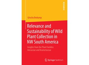 9783658086954 - Relevance and Sustainability of Wild Plant Collection in NW South America - Grischa Brokamp Kartoniert (TB)