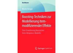 9783658087043 - BestMasters   Boosting-Techniken zur Modellierung itemmodifizierender Effekte - Moritz Berger Kartoniert (TB)