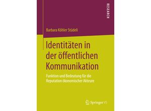9783658087654 - Identitäten in der öffentlichen Kommunikation - Barbara Köhler Stüdeli Kartoniert (TB) 9783658087654 - Identitäten in der öffentlichen Kommunikation - Barbara Köhler Stüdeli Kartoniert (TB)