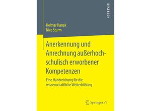 9783658088736 - Anerkennung und Anrechnung außerhochschulisch erworbener Kompetenzen - Helmar Hanak Nico Sturm Kartoniert (TB)