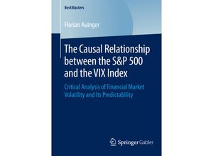 9783658089689 - BestMasters   The Causal Relationship between the S&P 500 and the VIX Index - Florian Auinger Kartoniert (TB)