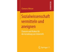 9783658091057 - Sozialwissenschaft vermitteln und aneignen - Clemens Wieser Kartoniert (TB)