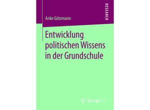 9783658091156 - Entwicklung politischen Wissens in der Grundschule - Anke Götzmann Kartoniert (TB)