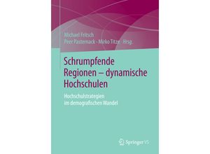 9783658091231 - Schrumpfende Regionen - dynamische Hochschulen Kartoniert (TB)