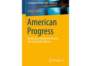 9783658091347 - Serienkulturen Analyse - Kritik - Bedeutung   American Progress - Holger Schulze Kartoniert (TB)