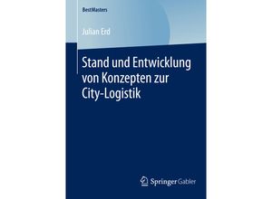 9783658091385 - BestMasters   Stand und Entwicklung von Konzepten zur City-Logistik - Julian Erd Kartoniert (TB)