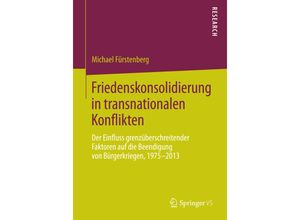 9783658091507 - Friedenskonsolidierung in transnationalen Konflikten - Michael Fürstenberg Kartoniert (TB)