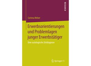 9783658092542 - Erwerbsorientierungen und Problemlagen junger Erwerbstätiger - Corinna Weber Kartoniert (TB)