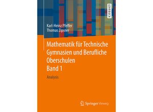 9783658092641 - Lehrbuch   Mathematik für Technische Gymnasien und Berufliche OberschulenBd1 - Karl-Heinz Pfeffer Thomas Zipsner Kartoniert (TB)