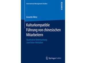 9783658092849 - International Management Studies   Kulturkompatible Führung von chinesischen Mitarbeitern - Annette Metz Kartoniert (TB)