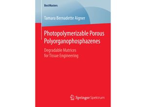 9783658093198 - BestMasters   Photopolymerizable Porous Polyorganophosphazenes - Tamara Bernadette Aigner Kartoniert (TB)