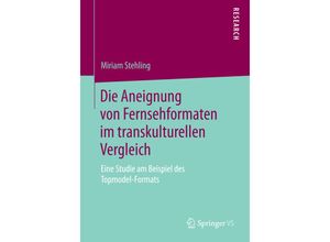 9783658093501 - Die Aneignung von Fernsehformaten im transkulturellen Vergleich - Miriam Stehling Kartoniert (TB)